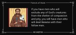 quote-if-you-have-men-who-will-exclude-any-of-god-s-creatures-from-the-shelter-of-compassion-francis-of-assisi-1-18-83