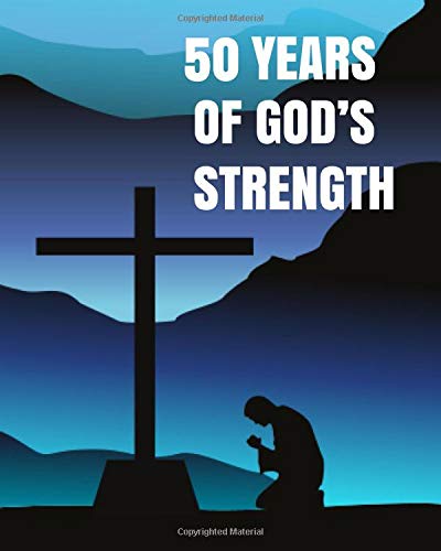 50 years of God's Strength